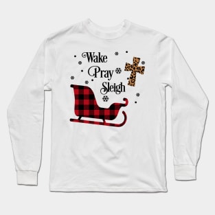 Wake Pray Sleigh. Plaid Christmas design Long Sleeve T-Shirt